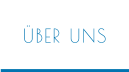 ÜBER UNS